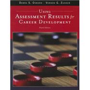 Using Assessment Results for Career Development by Osborn, Debra; Zunker, Vernon, 9781305397774