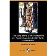 The Story of the 2/4th Oxfordshire and Buckinghamshire Light Infantry by Rose, Captain G. K.; Ames, W. H. (CON); Rose, G. K., 9781409967774