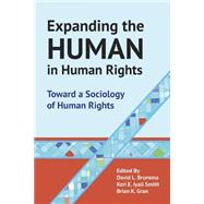 Expanding the Human in Human Rights: Toward a Sociology of Human Rights by Gran,Brian;Iyall Smith,Keri E., 9781612057774