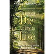 A Time to Die, A Time to Live by Magargle, Nancy, 9781942587774