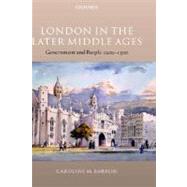 London in the Later Middle Ages Government and People 1200-1500 by Barron, Caroline M., 9780199257775