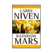 Rainbow Mars by Niven, Larry, 9780312867775