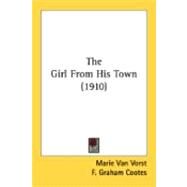 The Girl From His Town by Van Vorst, Marie; Cootes, F. Graham, 9780548897775