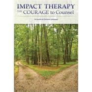 Impact Theory The Courage to Counsel by Jacobs, Ed; Schimmel, Christine, 9780615737775