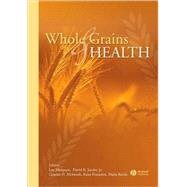 Whole Grains And Health by Marquart, Len; Jacobs, David R.; McIntosh, Graeme H.; Poutanen, Kaisa; Reicks, Marla, 9780813807775