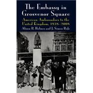 The Embassy in Grosvenor Square by Holmes, Alison R.; Rofe, J., 9781349327775