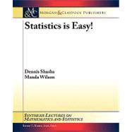 Statistics Is Easy! by Shasha, Dennis; Wilson, Manda, 9781598297775
