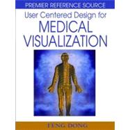 User Centered Design for Medical Visualization by Dong, Feng, 9781599047775