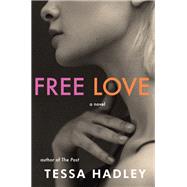 Free Love by Tessa Hadley, 9780063137776
