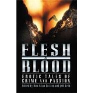Flesh & Blood Erotic Tales of Crime and Passion by Collins, Max Allan; Gelb, Jeff, 9780446677776