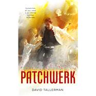 Patchwerk by Tallerman, David, 9780765387776