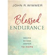 Blessed Endurance by Wimmer, John, 9780835817776