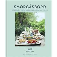 Smrgsbord Deliciously Simple Modern Scandinavian Recipes by Johansen, Signe, 9780857837776