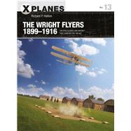 The Wright Flyers, 1899-1916 by Hallion, Richard P.; Tooby, Adam, 9781472837776