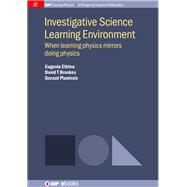 Investigative Science Learning Environment by Etkina, Eugenia; Brookes, David T.; Planinsic, Gorazd, 9781643277776