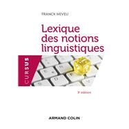 Lexique des notions linguistiques - 3e d. by Franck Neveu, 9782200617776