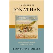 In Search of Jonathan Jonathan between the Bible and Modern Fiction by Tiemeyer, Lena-Sofia, 9780197637777