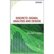 Discrete-Signal Analysis and Design by Sabin, William E., 9780470187777