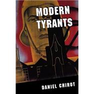 Modern Tyrants by Chirot, Daniel, 9780691027777