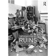 The Architecture of Ruins by Hill, Jonathan, 9781138367777