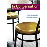 In Conversation A Writer's Guidebook by Palmquist, Mike; Wallraff, Barbara, 9781319157777