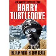 The Man With the Iron Heart by Turtledove, Harry, 9780345507778