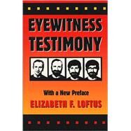 Eyewitness Testimony by Loftus, Elizabeth F., 9780674287778