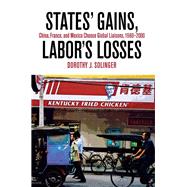 States' Gains, Labor's Losses by Solinger, Dorothy J., 9780801447778