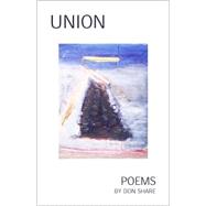 Union: Poems by Share, Don, 9780970817778