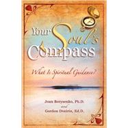 Your Soul's Compass What Is Spiritual Guidance? by Borysenko, Joan, 9781401907778