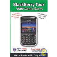 Blackberry Tour 9600 Made Simple by Trautschold, Martin; Mazo, Gary, 9781439247778