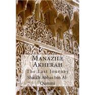Manazile Akherah by Al-qummi, Shaikh Abbas Bin Mohammad Reza, 9781502437778