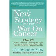 A New Strategy for the War on Cancer by Thompson, Terry, 9781600377778