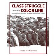 Class Struggle and the Color Line by Heideman, Paul M., 9781608467778