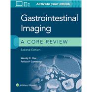 Gastrointestinal Imaging: A Core Review by Hsu, Wendy C.; Cummings, Felicia P., 9781975147778