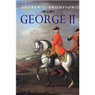 George II : King and Elector by Andrew C. Thompson, 9780300187779