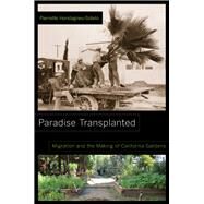 Paradise Transplanted by Hondagneu-Sotelo, Pierrette, 9780520277779