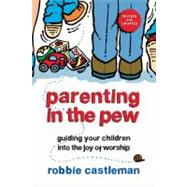 Parenting in the Pew by Castleman, Robbie, 9780830837779