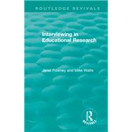 Interviewing in Educational Research by Watts; Mike, 9781138587779