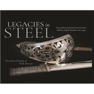 Legacies in Steel by Hampe, Hermann; Dauzat, Rick, 9781612007779