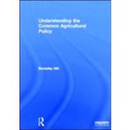 Understanding the Common Agricultural Policy by Hill; Berkeley, 9781844077779