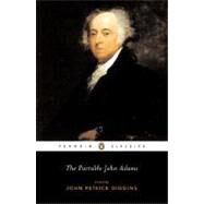 The Portable John Adams by Adams, John, 9780142437780