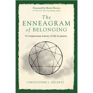The Enneagram of Belonging by Heuertz, Christopher L.; Brown, Bren, 9780310357780