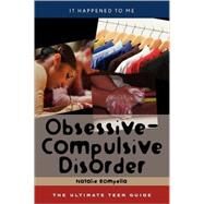 Obsessive-Compulsive Disorder The Ultimate Teen Guide by Rompella, Natalie, 9780810857780
