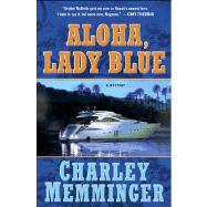 Aloha, Lady Blue A Mystery by Memminger, Charley, 9781250007780