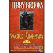 The Sword of Shannara: In the Shadow of the Warlock Lord by Brooks, Terry, 9781439507780