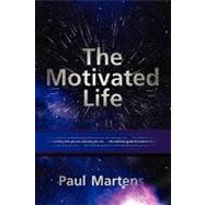 The Motivated Life by Martens, Paul, 9781449957780