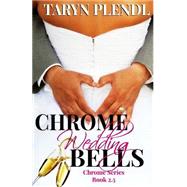 Chrome Wedding Bells by Plendl, Taryn; Seidler, Madison, 9781503307780