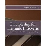 Discipleship for Hispanic Introverts by Zazueta, Karla D.; Glahn, Sandra; Mathews, Kelley, 9781507747780