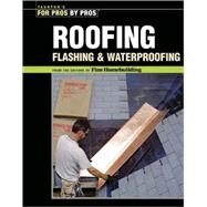 Roofing, Flashing and Waterproofing by FINE HOMEBUILDING EDITORS, 9781561587780